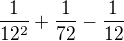 $\frac{1}{12^{2}}+\frac{1}{72}-\frac{1}{12}$