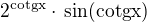 $2^{\rm{cotg}x}\cdot\,\sin(\rm{cotg}x)$