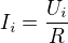 $I_{i}=\frac{U_{i}}{R}$
