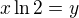 kopírovat do textarea $x\ln 2=y$