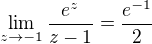 kopírovat do textarea $\lim_{z\to -1}\frac{e^{z}}{z-1}=\frac{e^{-1}}{2}$