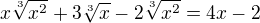 $x\sqrt[3]{x^2} + 3\sqrt[3]x - 2\sqrt[3]{x^2} = 4x - 2$