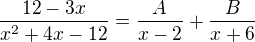 $\frac{12-3x}{x^2+4x-12}=\frac{A}{x-2}+\frac{B}{x+6}$