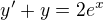 $y'+y=2e^{x}$
