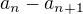 $a_{n}-a_{n+1}$
