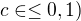 $c\in\le0,1)$