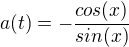 kopírovat do textarea $a(t)=-\frac{cos(x)}{sin(x)}$