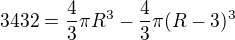 $3432=\frac43 \pi R^3-\frac43 \pi (R-3)^3$