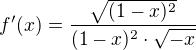 $f^{\prime}(x)=\frac{\sqrt{(1-x)^2}}{(1-x)^2\cdot\sqrt{-x}}$