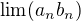 $\lim (a_{n}b_{n})$