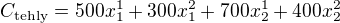 $C_{\rm{tehly}}=500x_1^1+300x_{1}^2+700x_2^1+400x_{2}^2$