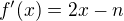 $f'(x) = 2x - n$