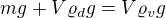 $mg + V\varrho_dg=V\varrho_vg$