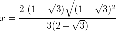 kopírovat do textarea $x=\frac{2\ (1+\sqrt{3})\sqrt{(1+\sqrt{3})^2}}{3(2+\sqrt{3})}$