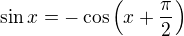$\sin x=-\cos\(x+\frac{\pi}{2}\)$