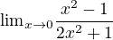 kopírovat do textarea ${\lim}\limits_{x \to0}\frac{x^2-1 }{2x^2+1 }$
