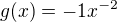 $g(x)=-1x^{-2}$