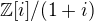 $\mathbb{Z}[i]/(1+i)$
