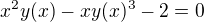 $x^2y(x)-xy(x)^3-2=0$