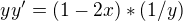 kopírovat do textarea $ yy' = (1-2x)*(1/ y) $