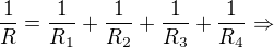 $\frac{1}{R}=\frac{1}{R_{1}}+\frac{1}{R_{2}}+\frac{1}{R_{3}}+\frac{1}{R_{4}} \Rightarrow $