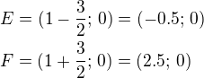 kopírovat do textarea $E=(1-\frac 32;\,0)=(-0.5;\,0)\nlF=(1+\frac 32;\,0)=(2.5;\,0)$