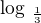$\log\,_{\frac 13}$