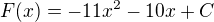 $F(x) = -11x^2 - 10x + C$