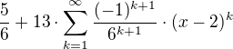 $\frac{5}{6}+13\cdot \sum_{k=1}^{\infty }\frac{(-1)^{k+1}}{6^{k+1}}\cdot (x-2)^{k}$