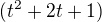 $(t^2+2t+1)$