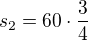 $s_2=60\cdot\frac 34$