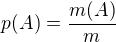 $ p(A) = \frac{m(A)}{m}$