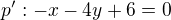 $p':-x-4y+6=0 $