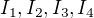 $I_1,I_2,I_3,I_4$
