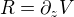 $R=\partial_zV$