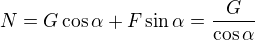 $N=G\cos \alpha+F\sin\alpha=\frac G{\cos\alpha}$