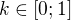$k\in[0;1]$