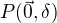 $P(\vec{0}, \delta)$