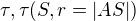 $\tau , \tau (S, r=|AS|)$