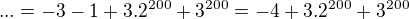 kopírovat do textarea $...=-3-1+ 3.2^{200}+ 3^{200}=-4+ 3.2^{200}+ 3^{200}$