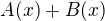 $A(x) + B(x)$