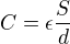 $C=\epsilon \frac{S}{d}$
