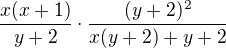 $\frac{x(x+1)}{y+2}\cdot\frac{(y+2)^2}{x(y+2)+y+2}$