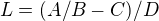 $L= ( A/B-C)/D $