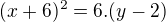 $(x+6)^{2}=6.(y-2)$