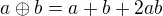 $a\oplus b = a+b+2ab$