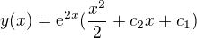 $y(x) = \mathrm{e}^{2x}(\frac{x^2}{2} + c_2x+c_1)$