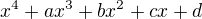 $x^4+ ax^3+ bx^2+cx+d$