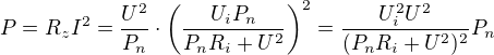 $P=R_zI^2=\frac{U^2}{P_n}\cdot \left(\frac{U_iP_n}{P_nR_i+U^2}\right)^2=\frac{U_i^2U^2}{(P_nR_i+U^2)^2}P_n$