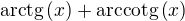 $\mathrm{arctg}\(x\)+\mathrm{arccotg}\(x\)$